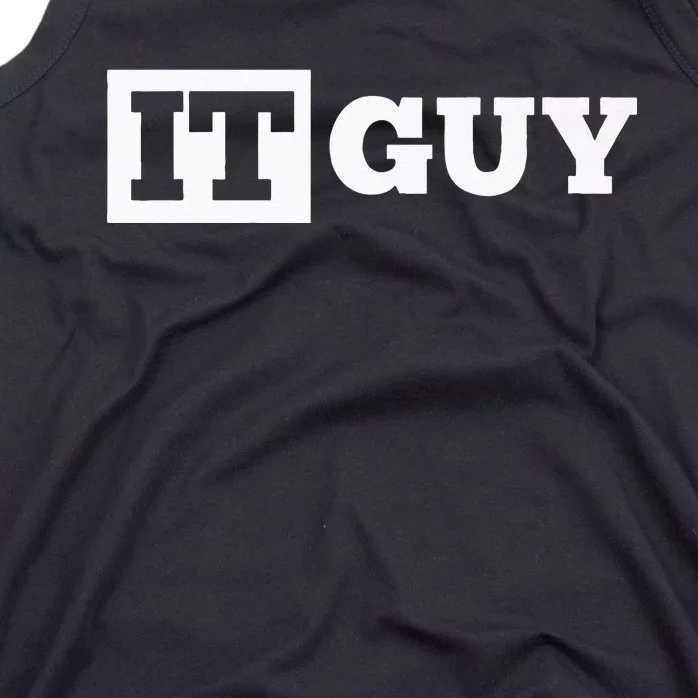 IT Guy Funny Information Technology Tech Desktop Support Tank Top