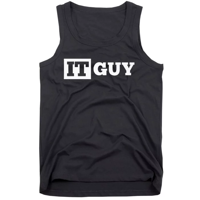 IT Guy Funny Information Technology Tech Desktop Support Tank Top