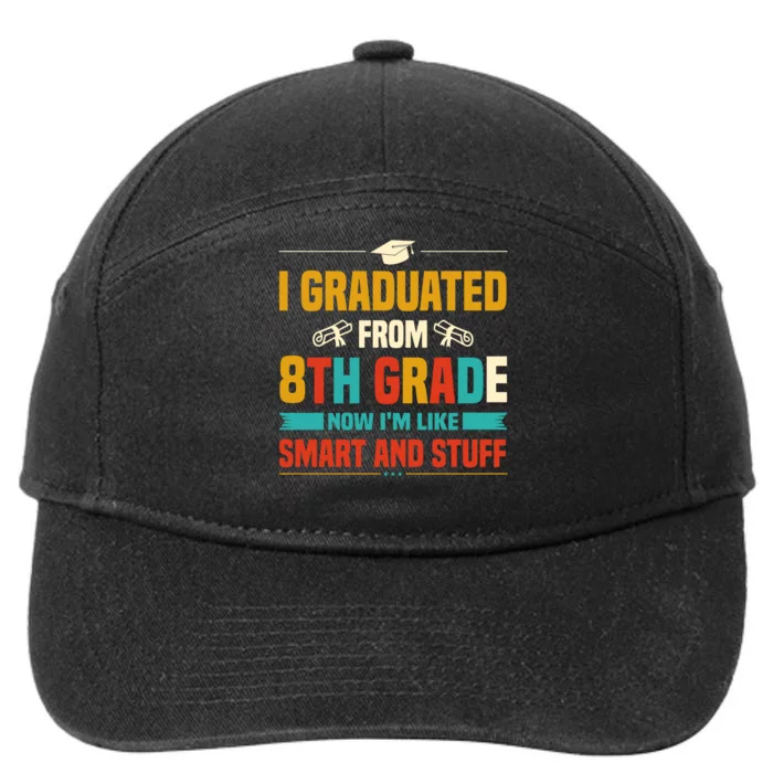 I Graduated From 8th Grade Now Im Like 7-Panel Snapback Hat