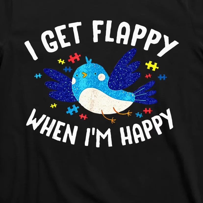 I Get Flappy When Im Happy Autism Awareness Day T-Shirt