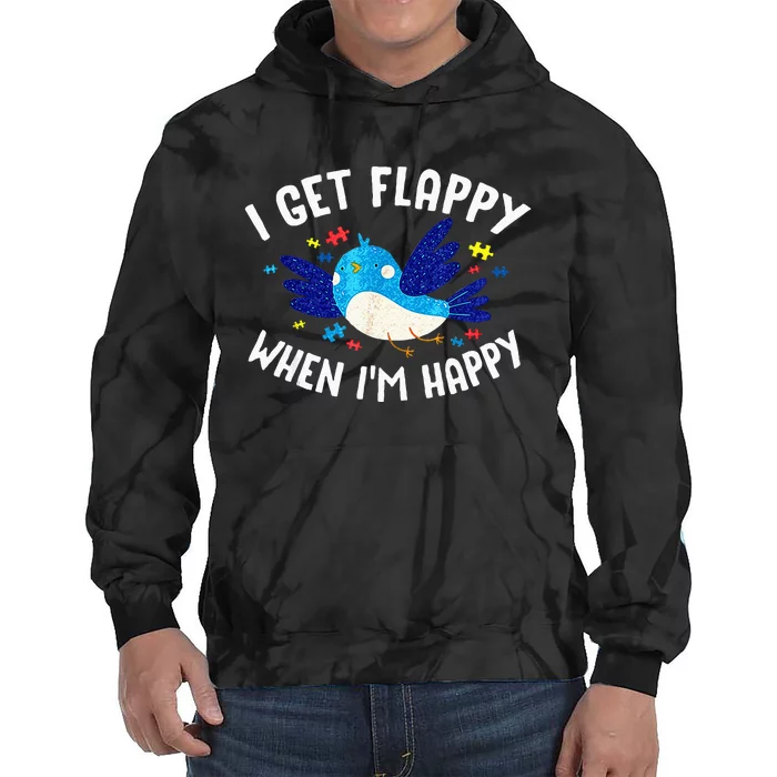 I Get Flappy When Im Happy Autism Awareness Day Tie Dye Hoodie