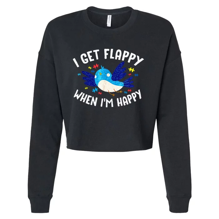 I Get Flappy When Im Happy Autism Awareness Day Cropped Pullover Crew