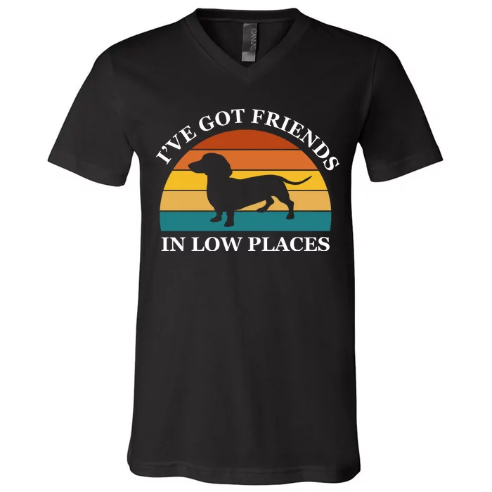 I've Got Friends In Low Places Dachshund Wiener Dog Funny V-Neck T-Shirt