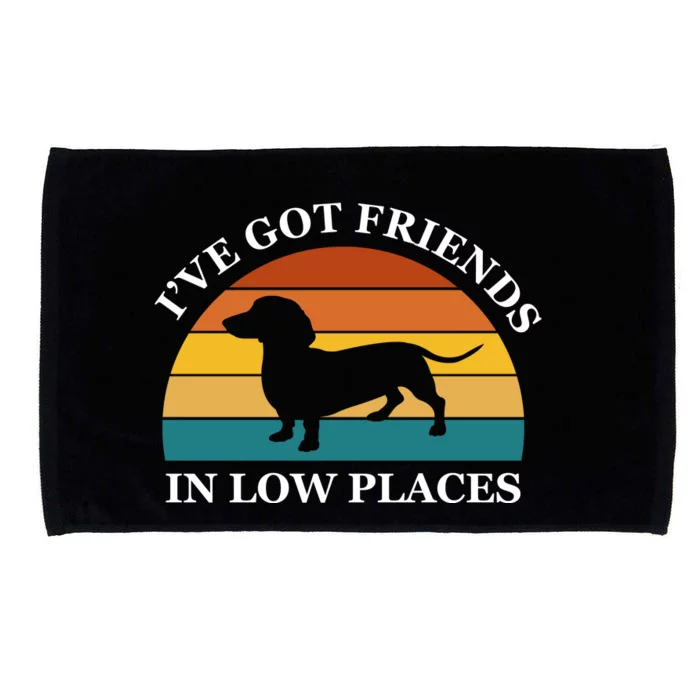 I've Got Friends In Low Places Dachshund Wiener Dog Funny Microfiber Hand Towel