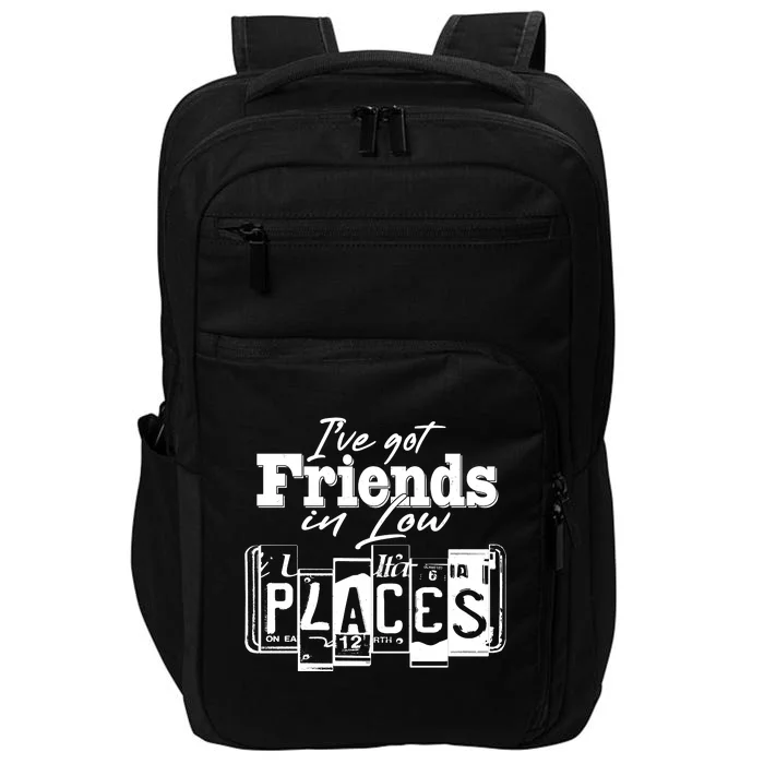 I've Got Friend In Low Places Travel Lover Impact Tech Backpack