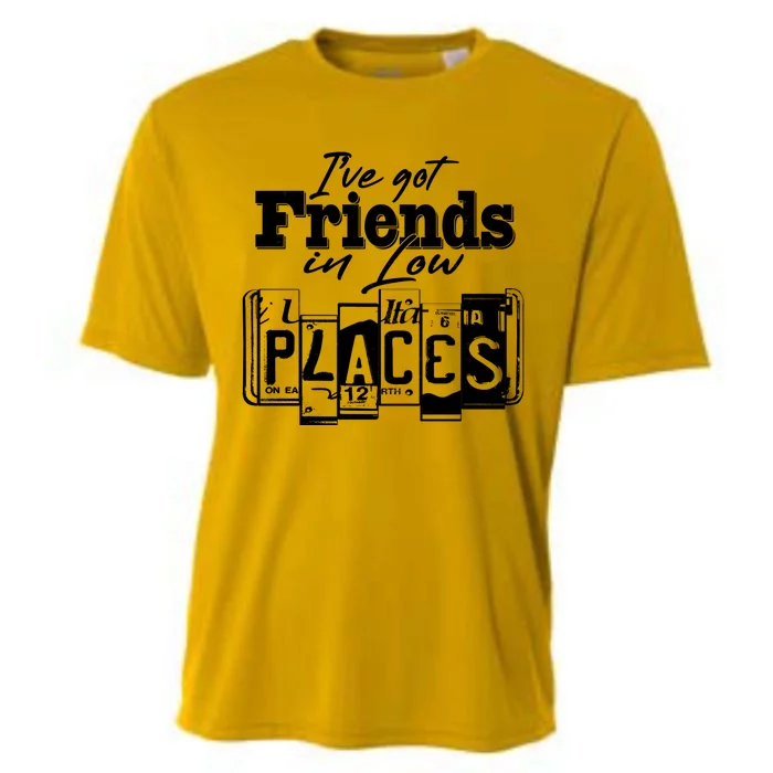 I've Got Friend In Low Places Travel Lover Cooling Performance Crew T-Shirt