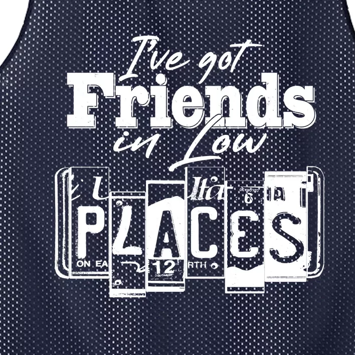 I've Got Friend In Low Places Travel Lover Mesh Reversible Basketball Jersey Tank