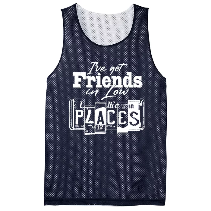 I've Got Friend In Low Places Travel Lover Mesh Reversible Basketball Jersey Tank