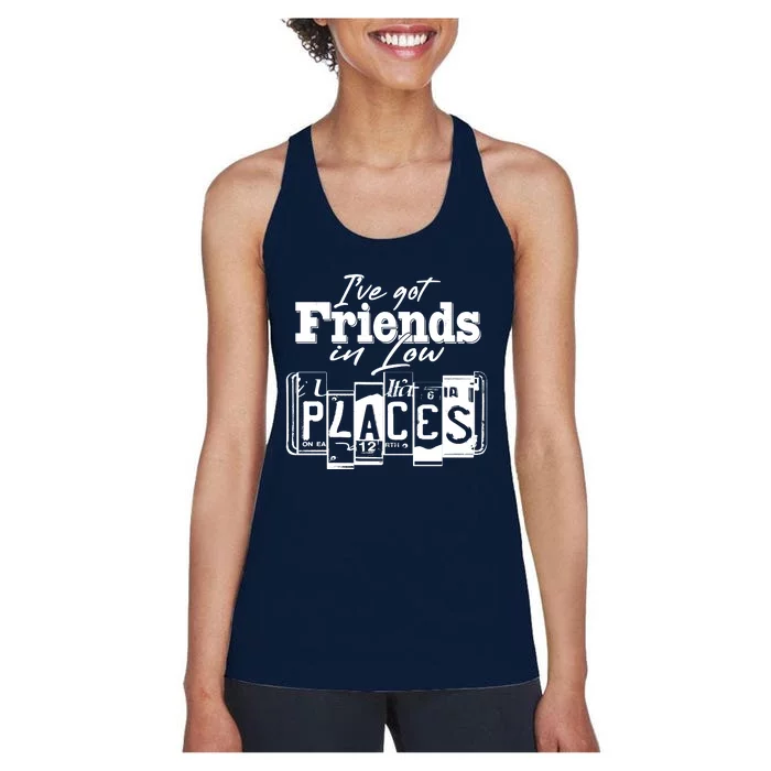 I've Got Friend In Low Places Travel Lover Women's Racerback Tank