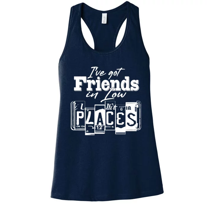 I've Got Friend In Low Places Travel Lover Women's Racerback Tank