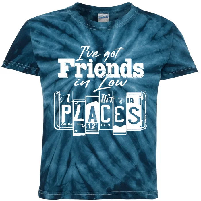 I've Got Friend In Low Places Travel Lover Kids Tie-Dye T-Shirt