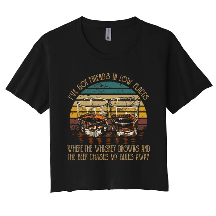 IVe Got Friends In Low Places Vintage Country Music Women's Crop Top Tee