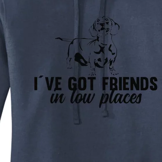 Ive Got Friends In Low Places Funny Dachshund Wiener Dog Women's Pullover Hoodie