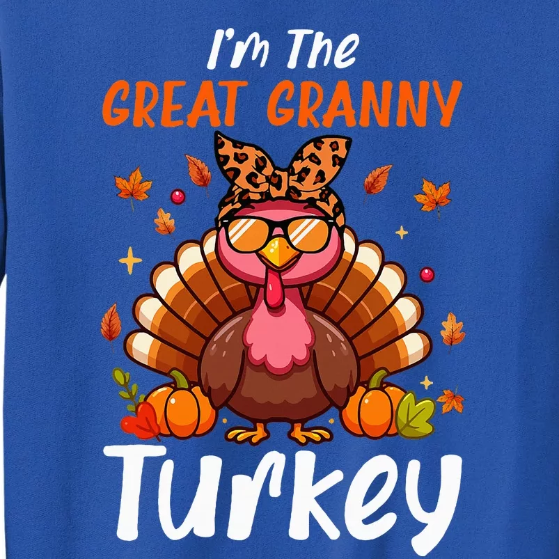 IM Great Granny Turkey Thanksgiving Proud Women Family Tall Sweatshirt