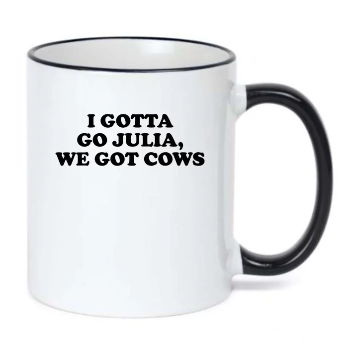 I Gotta Go Julia We Got Cows Black Color Changing Mug