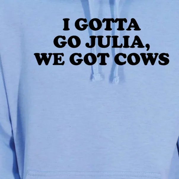 I Gotta Go Julia We Got Cows Unisex Surf Hoodie