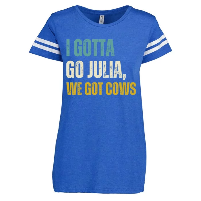 I Gotta Go Julia We Got Cows Enza Ladies Jersey Football T-Shirt