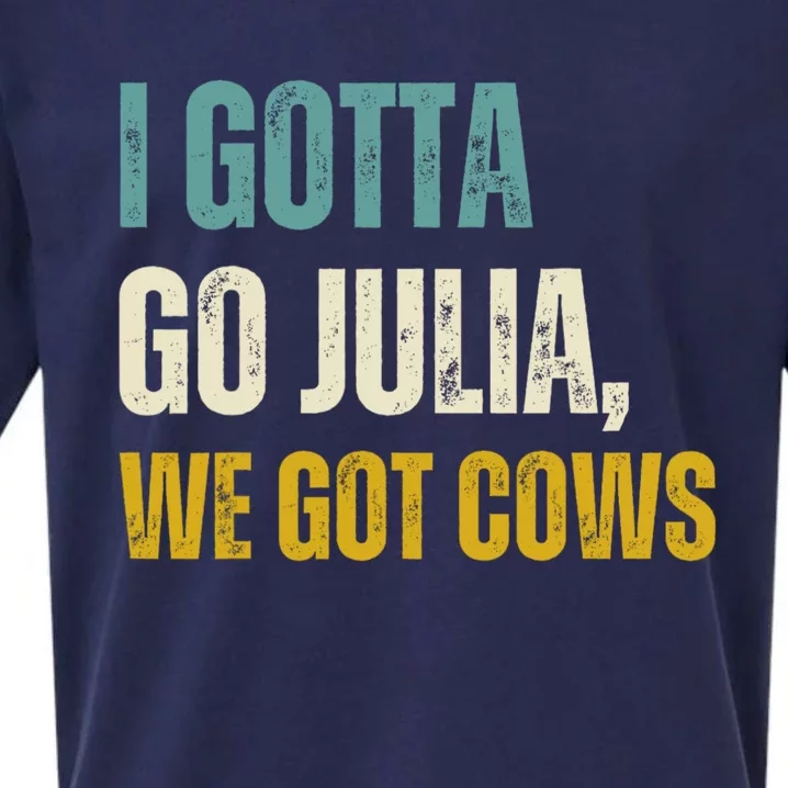 I Gotta Go Julia We Got Cows Sueded Cloud Jersey T-Shirt