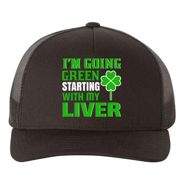 I'm Going Green Starting With My Liver Yupoong Adult 5-Panel Trucker Hat