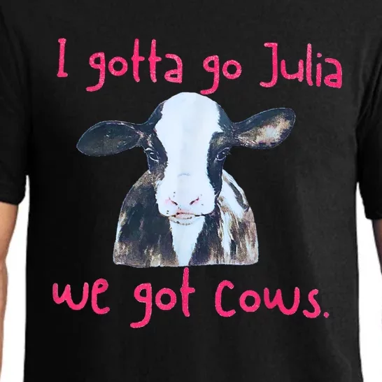 I Gotta Go Julia We Got Cows Funny Gift Farmer Pajama Set