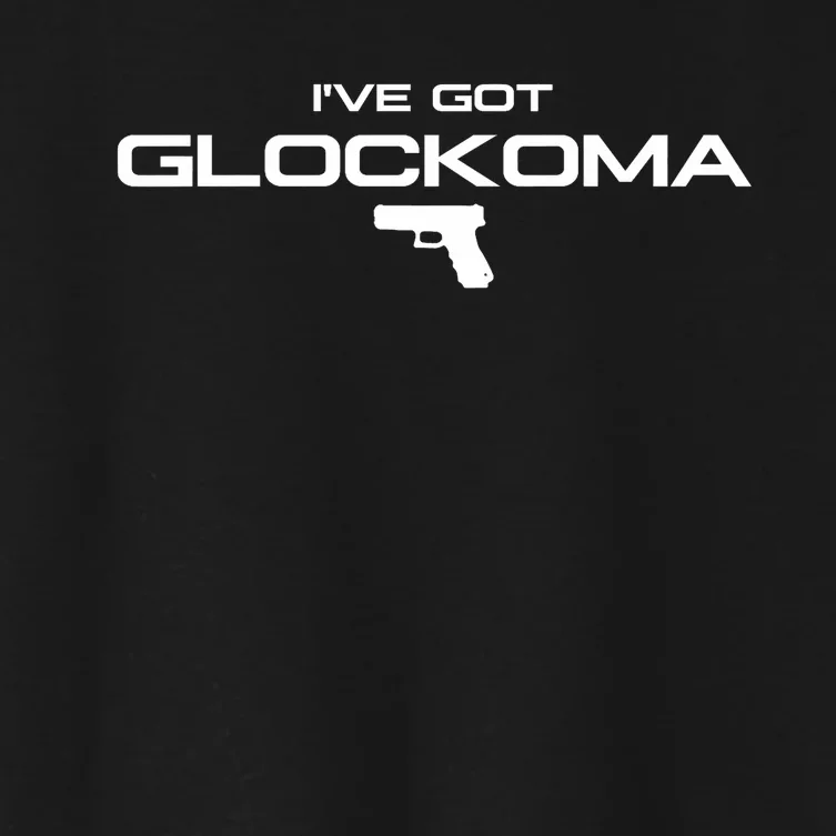 IVe Got Glockoma Women's Crop Top Tee