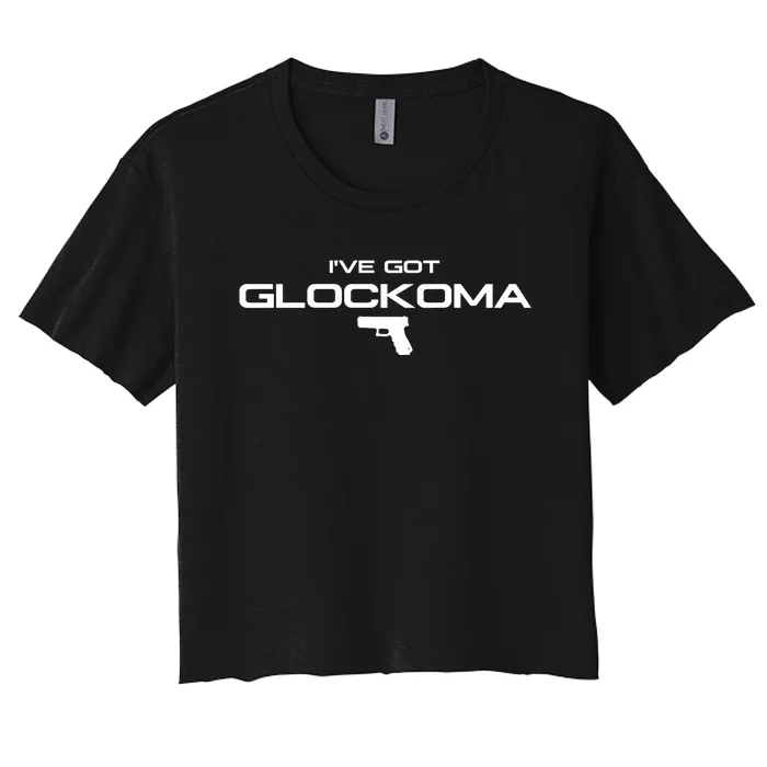 IVe Got Glockoma Women's Crop Top Tee