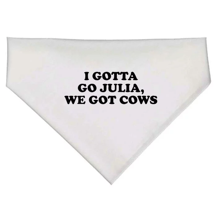 I Gotta Go Julia We Got Cows USA-Made Doggie Bandana