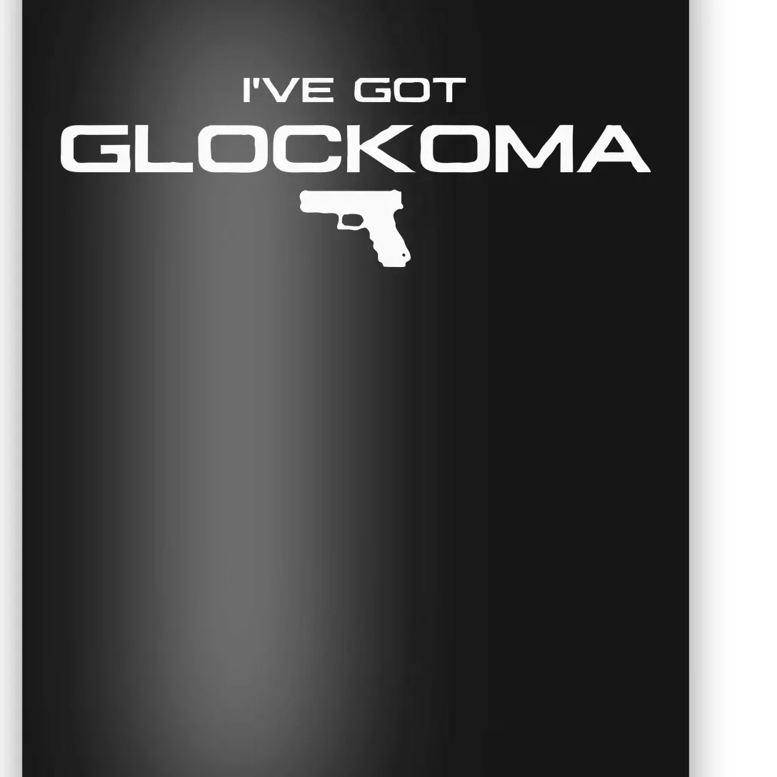 IVe Got Glockoma Poster