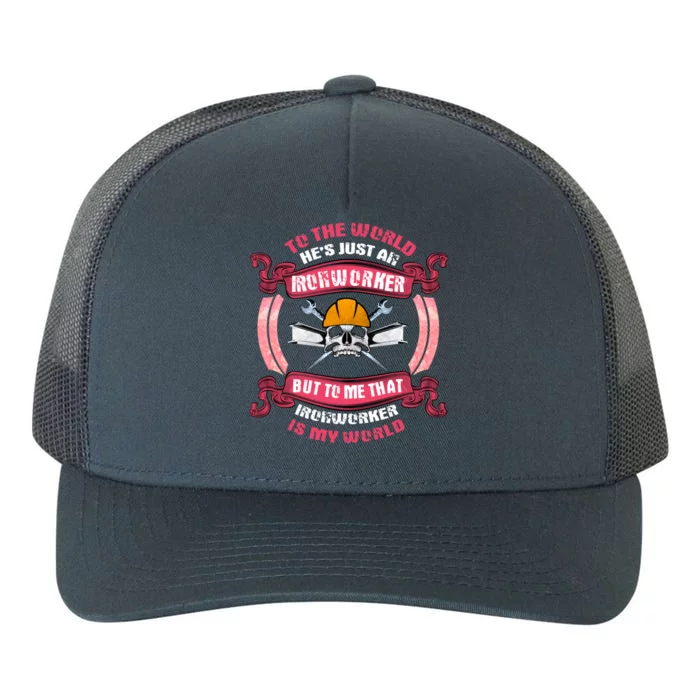 Ironworker Great Gift Wife He's My My Entire World Great Gift Yupoong Adult 5-Panel Trucker Hat