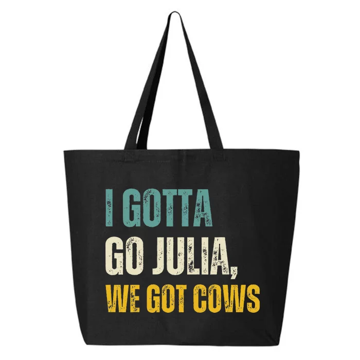 I Gotta Go Julia We Got Cows Vintage 25L Jumbo Tote