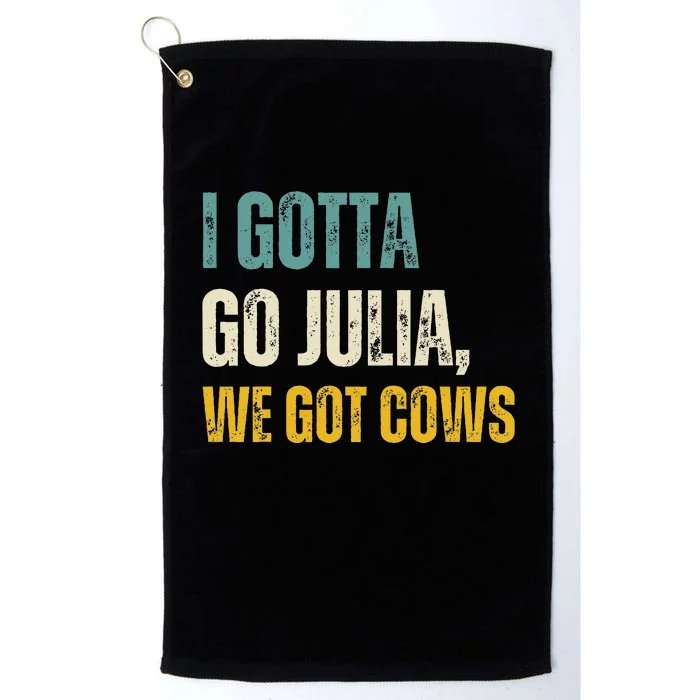 I Gotta Go Julia We Got Cows Vintage Platinum Collection Golf Towel