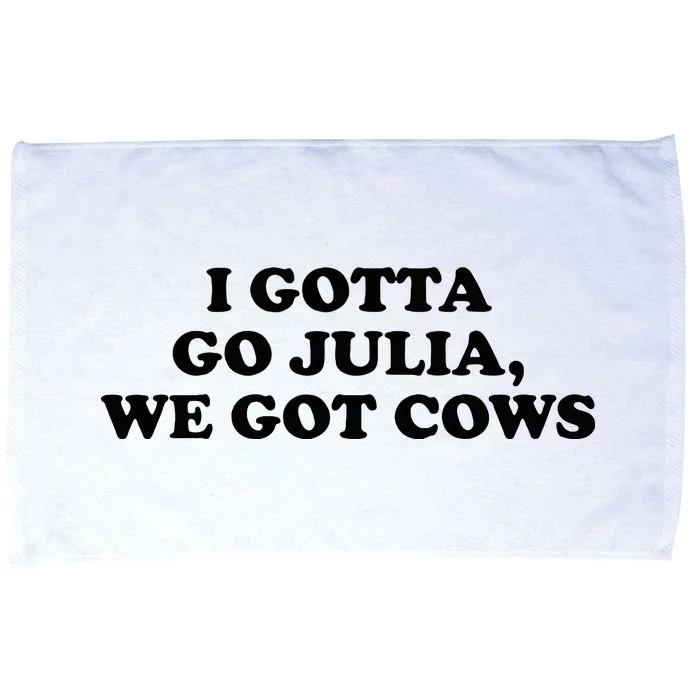 I Gotta Go Julia We Got Cows Microfiber Hand Towel