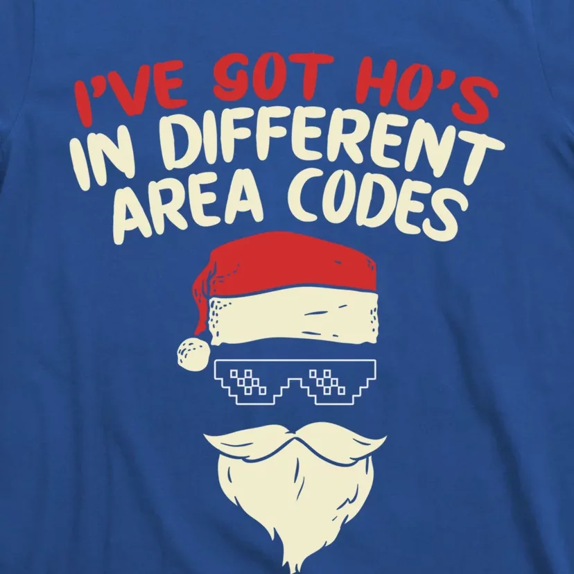 I Got Hos In Different Area Codes Christmas Gift Santa Gift T-Shirt