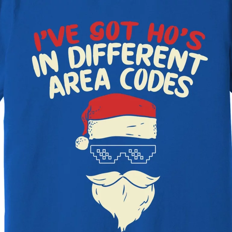 I Got Hos In Different Area Codes Christmas Gift Santa Gift Premium T-Shirt