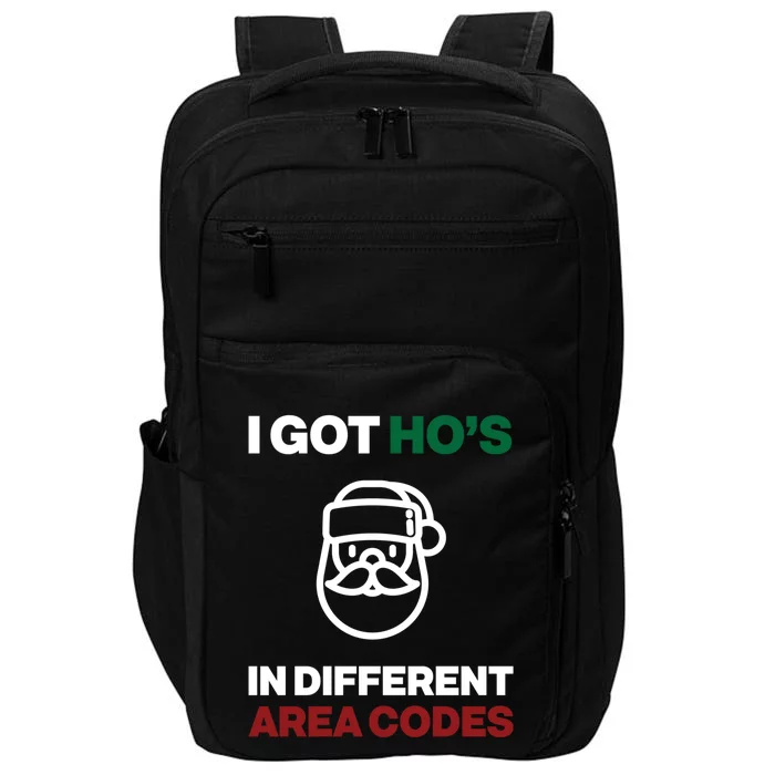 I Got Hos In Different Area Codes Funny Christmas Meme Gift Great Gift Impact Tech Backpack