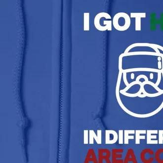 I Got Hos In Different Area Codes Funny Christmas Meme Gift Great Gift Full Zip Hoodie