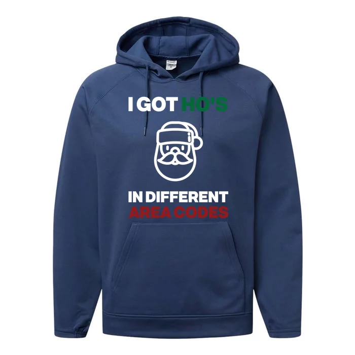 I Got Hos In Different Area Codes Funny Christmas Meme Gift Great Gift Performance Fleece Hoodie