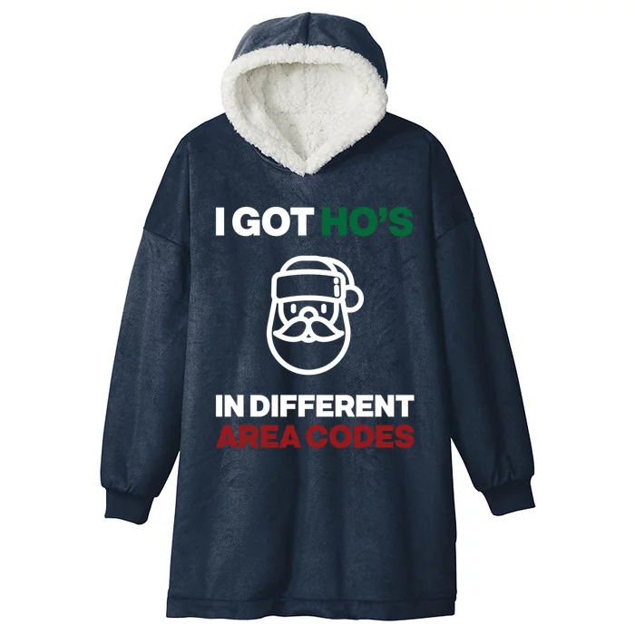 I Got Hos In Different Area Codes Funny Christmas Meme Gift Great Gift Hooded Wearable Blanket