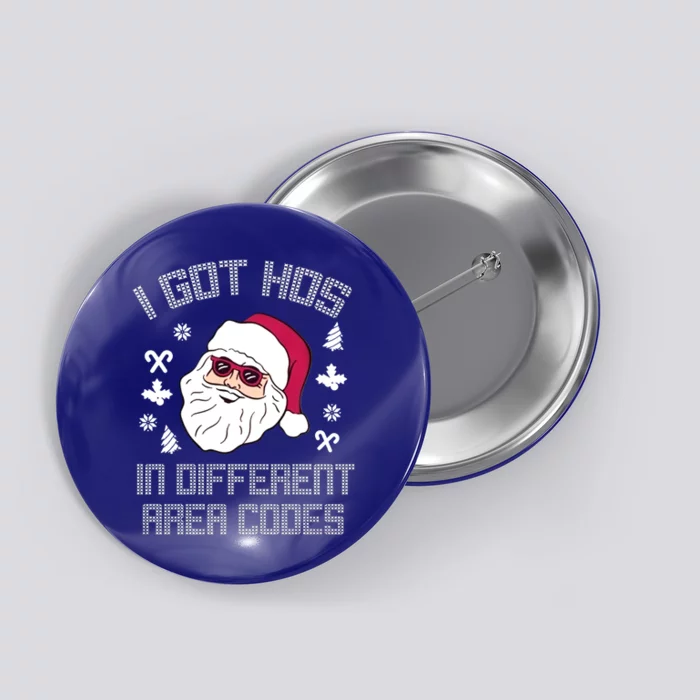 I Got Hos In Different Area Codes Funny Christmas Santa Snow Gift Button