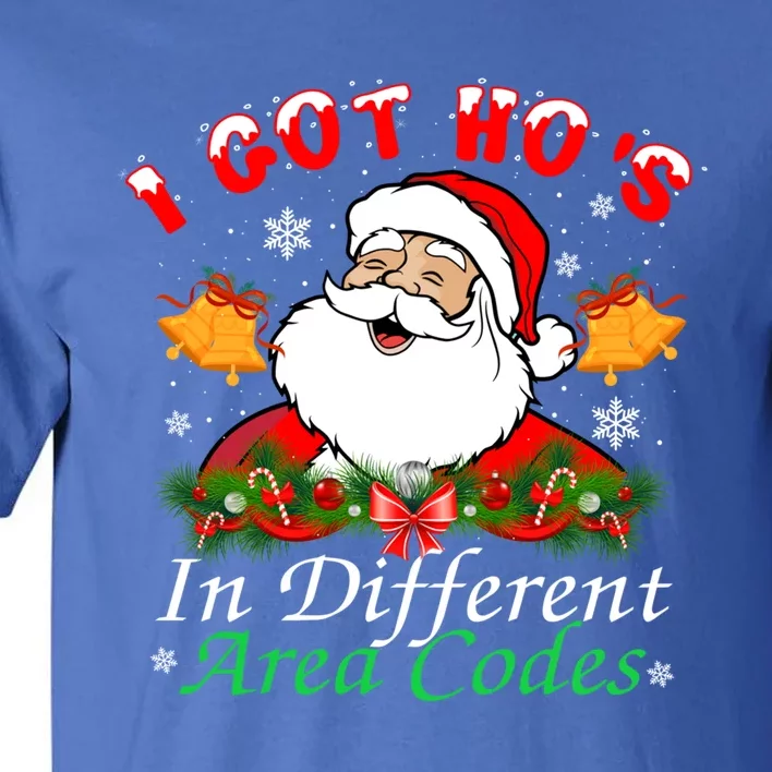 I Got Hos In Different Area Codes Santa Christmas Funny Gift Tall T-Shirt