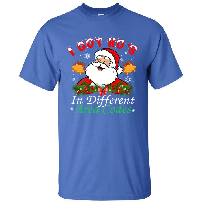 I Got Hos In Different Area Codes Santa Christmas Funny Gift Tall T-Shirt