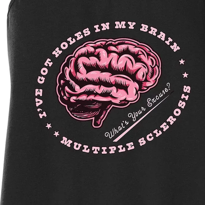 IVe Got Holes In My Brain Ms Multiple Sclerosis Awareness Women's Racerback Tank