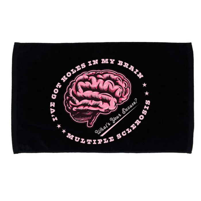 IVe Got Holes In My Brain Ms Multiple Sclerosis Awareness Microfiber Hand Towel