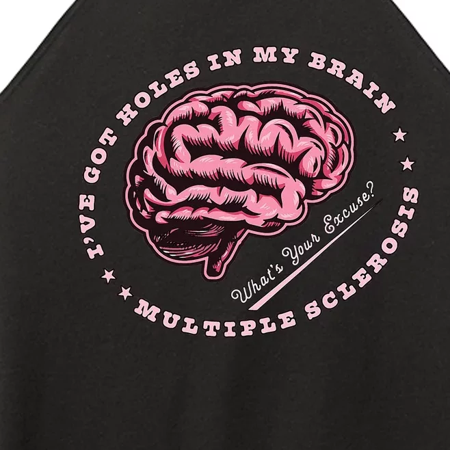 IVe Got Holes In My Brain Ms Multiple Sclerosis Awareness Women’s Perfect Tri Rocker Tank