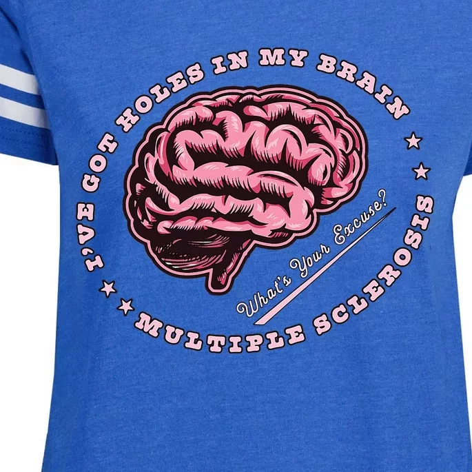 IVe Got Holes In My Brain Ms Multiple Sclerosis Awareness Enza Ladies Jersey Football T-Shirt