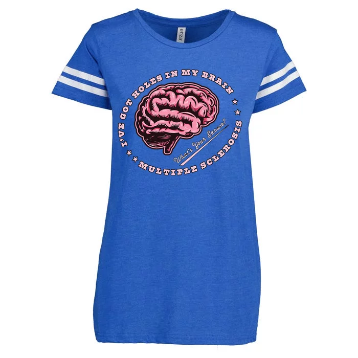 IVe Got Holes In My Brain Ms Multiple Sclerosis Awareness Enza Ladies Jersey Football T-Shirt