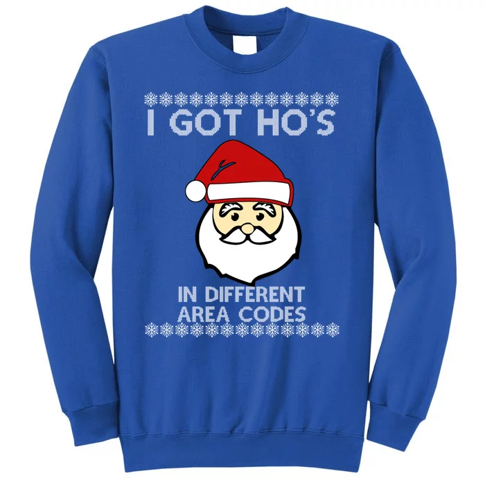 I Got Hos In Different Area Codes Ugly Christmas Meaningful Gift Tall Sweatshirt