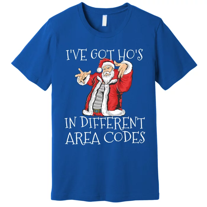 Ive Got Hos In Different Area Codes Santa Christmas Gift Premium T-Shirt