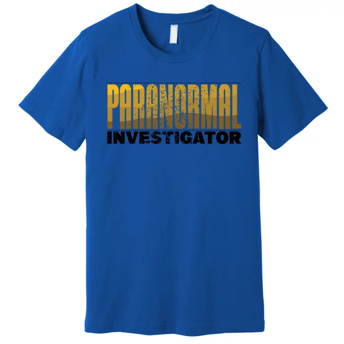 Investigator Ghost Hunting Paranormal Lover Gift Premium T-Shirt