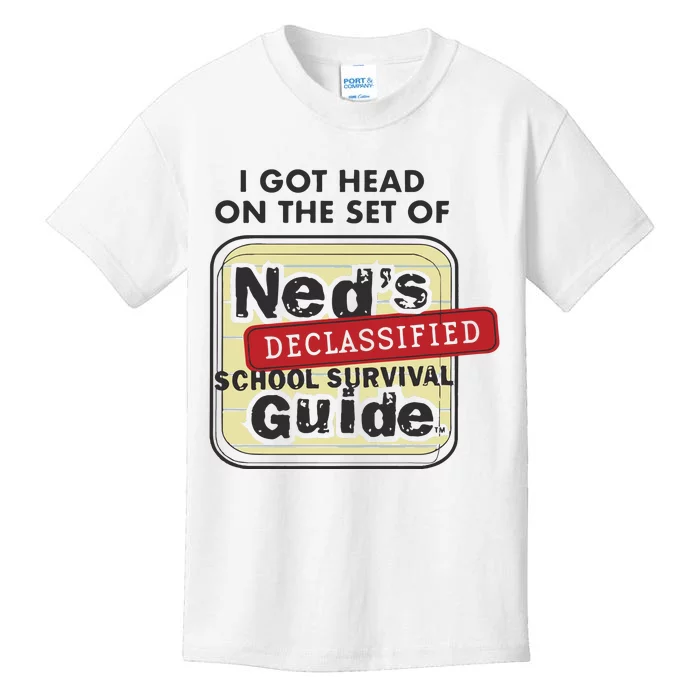 I Got Head On The Set Of Neds Declassified School Survival Guide Kids T-Shirt